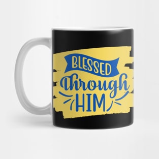 Blessed Through Him Mug